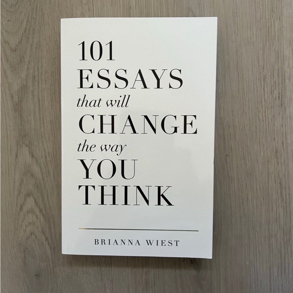 101 Essays that will Change the way You Think by Brianna Wiest
